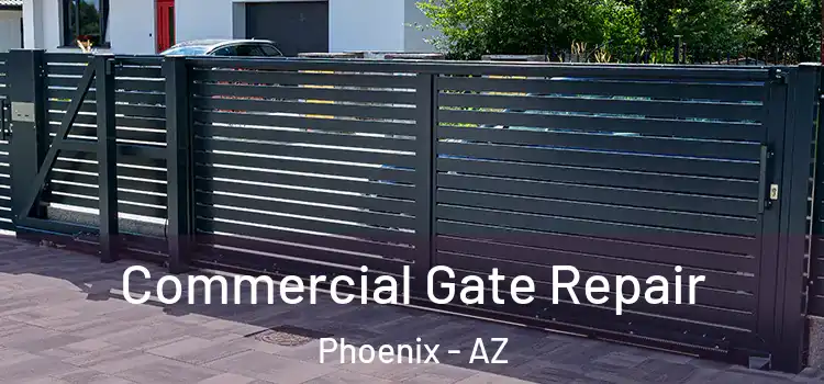 Commercial Gate Repair Phoenix - AZ