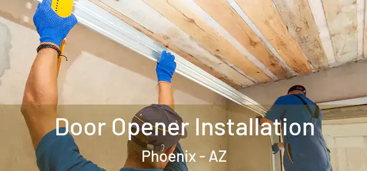 Door Opener Installation Phoenix - AZ
