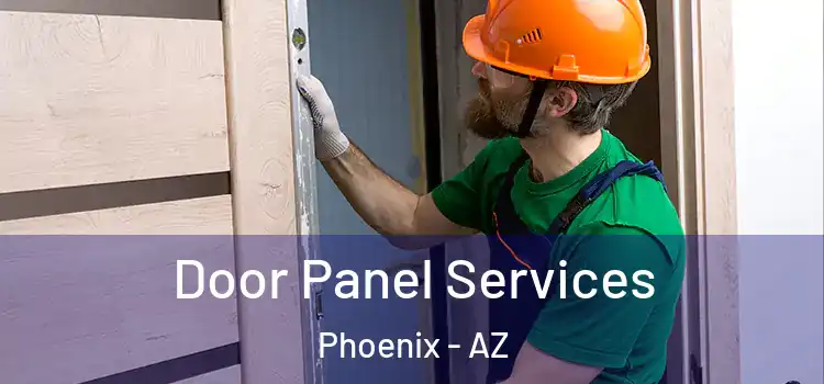 Door Panel Services Phoenix - AZ