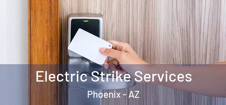  Electric Strike Services Phoenix - AZ