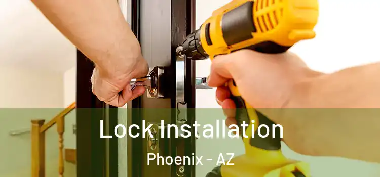 Lock Installation Phoenix - AZ