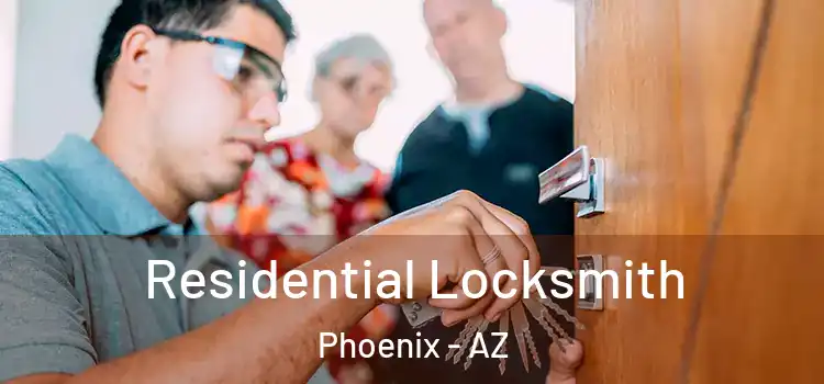  Residential Locksmith Phoenix - AZ