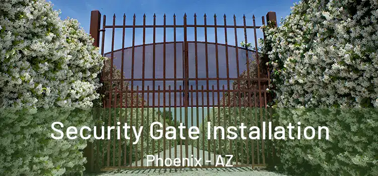 Security Gate Installation Phoenix - AZ
